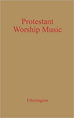 indir Protestant Worship Music: Its History and Practice