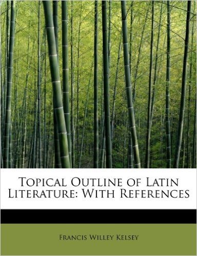 Topical Outline of Latin Literature: With References