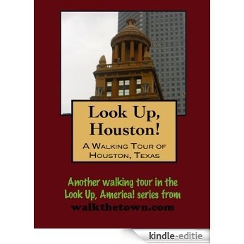 A Walking Tour of Houston, Texas (Look Up, America!) (English Edition) [Kindle-editie]