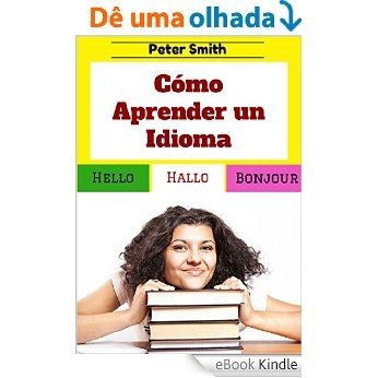 Cómo Aprender un Idioma: con 15 minutos diarios (Spanish Edition) [eBook Kindle]