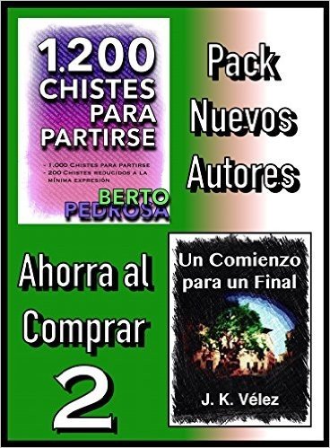 Pack Nuevos Autores Ahorra al Comprar 2: 1200 Chistes para partirse, de Berto Pedrosa & Un Comienzo para un Final, de J. K. Vélez (Spanish Edition)