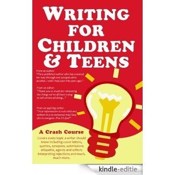 WRITING FOR CHILDREN AND TEENS: A CRASH COURSE (How to Write, Revise, and Publish a Kid's or Teen Book) (English Edition) [Kindle-editie] beoordelingen