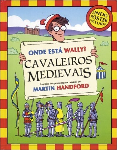 Onde Esta O Wally? Cavaleiros Medievais - Volume 1