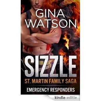 SIZZLE (St. Martin Family Saga: Emergency Responders) Book 1: Erotic Romance (English Edition) [Kindle-editie]