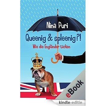 Queenig & spleenig?!: Wie die Engländer ticken (Wie andere Länder ticken) [Kindle-editie] beoordelingen