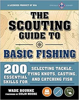 indir The Scouting Guide to Fishing: An Official Boy Scouts of America Handbook: 100 Essential Skills for Fishing (A BSA Scouting Guide)