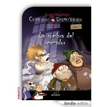 La sombra del cazador: Crónicas del Vampiro Valentín 5 [Kindle-editie]