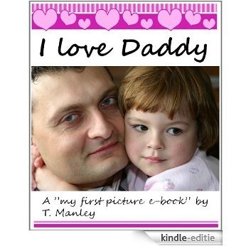 I love Daddy ("My first picture e-books" by T. Manley Book 1) (English Edition) [Kindle-editie] beoordelingen