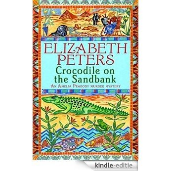Crocodile on the Sandbank (Amelia Peabody) [Kindle-editie]
