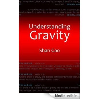 Understanding Gravity: Newton, Einstein, Verlinde? (English Edition) [Kindle-editie]