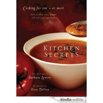 Kitchen Secrets: How To Select, Store, Prepare and Cook Fresh Ingredient s for One or More [Kindle-editie] beoordelingen