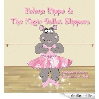 Helena Hippo & The Magic Ballet Slippers (English Edition) [Kindle-editie]