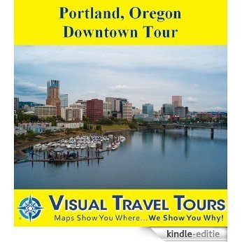 PORTLAND OREGON DOWNTOWN TOUR - A Self-guided Pictorial Walking Tour (Visual Travel Tours Book 293) (English Edition) [Kindle-editie]
