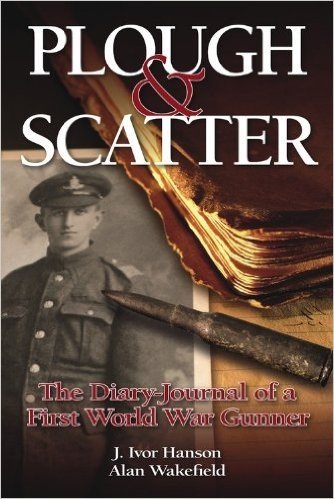 Plough & Scatter: The Diary-Journal of a First World War Gunner