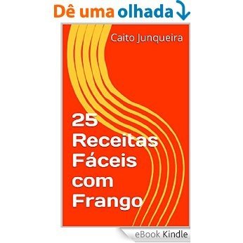 25 Receitas Fáceis com Frango (Banquete Fácil Livro 13) [eBook Kindle] baixar