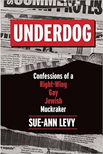 Underdog: Confessions of a Right-Wing Gay Jewish Muckraker