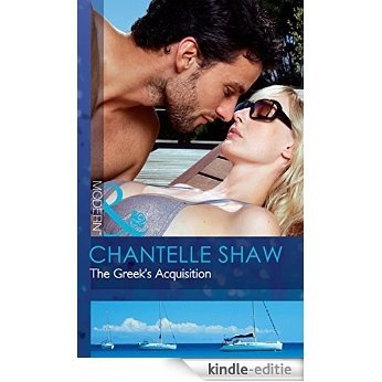 The Greek's Acquisition (Mills & Boon Modern) [Kindle-editie]