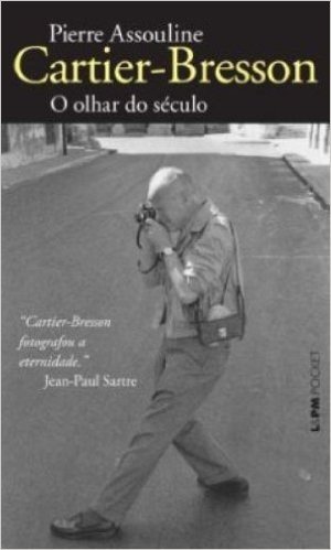 Cartier-Bresson. O Olhar Do Século - Coleção L&PM Pocket