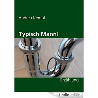 Typisch Mann!: Erzählung [Kindle-editie]