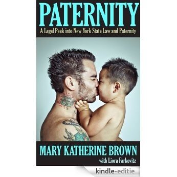 Paternity: A Legal Peek into New York State Law and Paternity (Legal Peeks) (English Edition) [Kindle-editie]