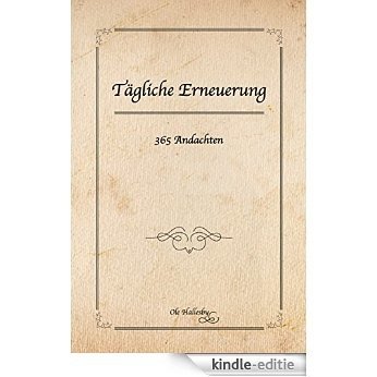 Tägliche Erneuerung: 365 Andachten (German Edition) [Kindle-editie]