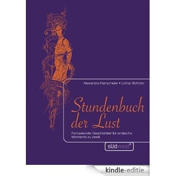 Stundenbuch der Lust: Fantasievolle Geschichten für erotische Momente zu zweit (German Edition) [Kindle-editie]