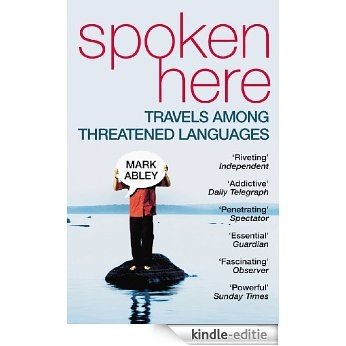 Spoken Here: Travel Among Threatened Languages [Kindle-editie]