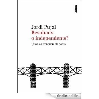Residuals o independents?: Quan es trenquen els ponts (FORA COL·LEC) [Kindle-editie] beoordelingen