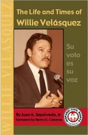 The Life and Times of Willie Velasquez: Su Voto Es Su Voz