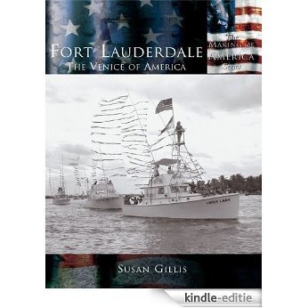 Fort Lauderdale: The Venice of America (Making of America) (English Edition) [Kindle-editie] beoordelingen