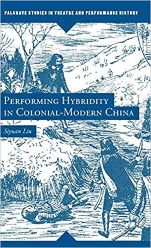 Performing Hybridity in Colonial-Modern China (Palgrave Studies in Theatre and Performance History)