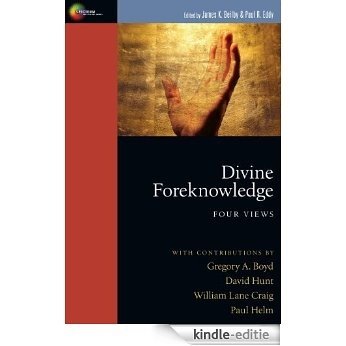 Divine Foreknowledge: Four Views (Spectrum  Multiview Book Series) [Kindle-editie] beoordelingen