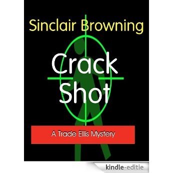 Crack Shot (#4 Trade Ellis) (English Edition) [Kindle-editie]