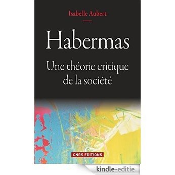 Habermas: Une théorie critique de la société (PHI.POL.HIS.) [Kindle-editie]