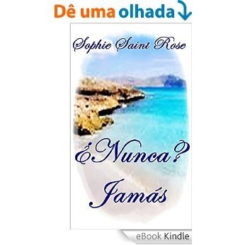 ¿Nunca? Jamás (Spanish Edition) [eBook Kindle]