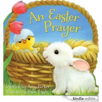 An Easter Prayer (Time to Pray (Tommy Nelson)) (English Edition) [Kindle-editie]