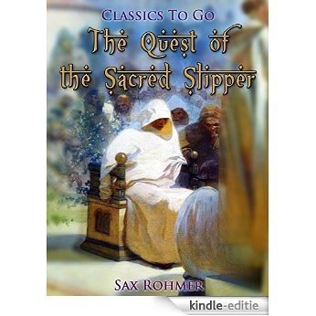 The Quest of the Sacred Slipper: Neubearbeitung der ungekürzten Originalfassung (Classics To Go) (English Edition) [Kindle-editie]