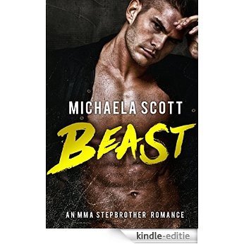 Beast:  An MMA Stepbrother Romance (English Edition) [Kindle-editie]