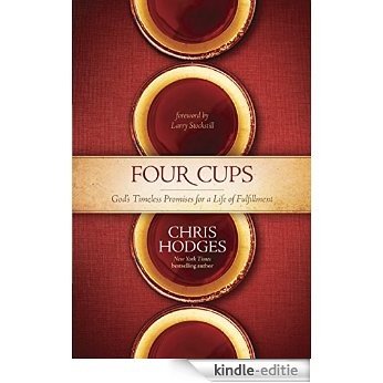 Four Cups: God's Timeless Promises for a Life of Fulfillment (English Edition) [Kindle-editie]
