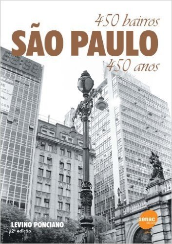 São Paulo. 450 Bairros, 450 Anos