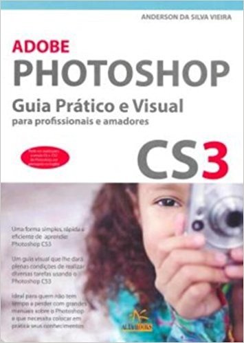 Adobe Photoshop CS3. Guia Pratico E Visual