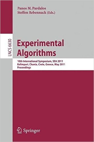 Experimental Algorithms: 10th International Symposium, SEA 2011, Kolimpari, Chania, Crete, Greece, May 5-7, 2011, Proceedings