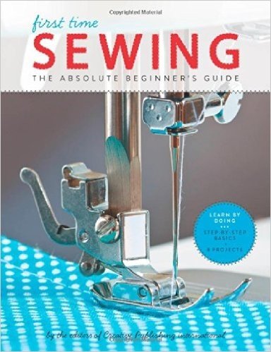 First Time Sewing: The Absolute Beginner's Guide