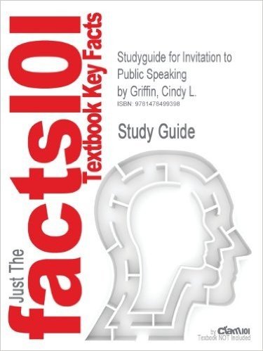 Studyguide for Invitation to Public Speaking by Griffin, Cindy L.