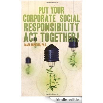Put Your Corporate Social Responsibility Act Together! [Kindle-editie]