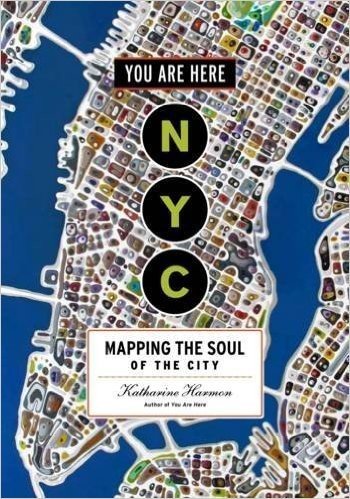 You Are Here: NYC: Mapping the Soul of the City