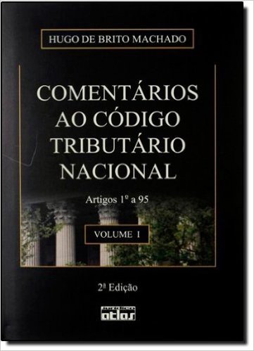 Comentários ao Código Tributário Nacional. Artigos 1º a 95 - Volume 1