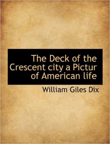 The Deck of the Crescent City a Pictur of American Life