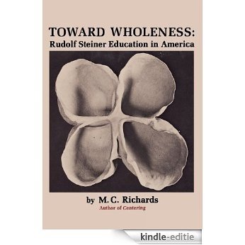 Toward Wholeness: Rudolf Steiner Education in America [Kindle-editie]