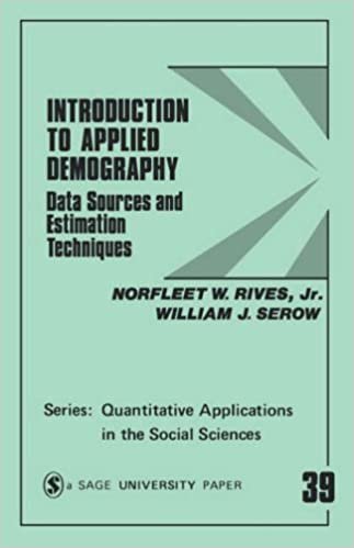 Introduction to Applied Demography: Data Sources and Estimation Techniques (Quantitative Applications in the Social Sciences)